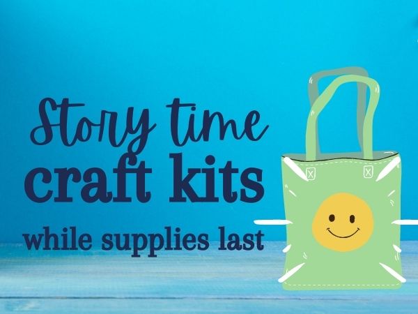 Story time craft kits are available while supplies last