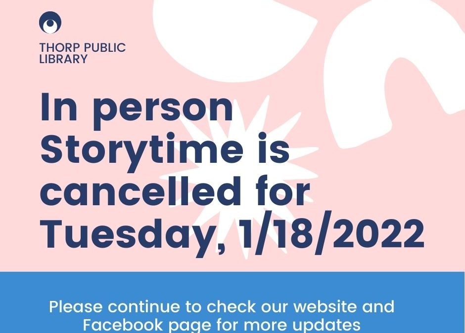 Thorp Public Library cancelled storytime January 18, 2022